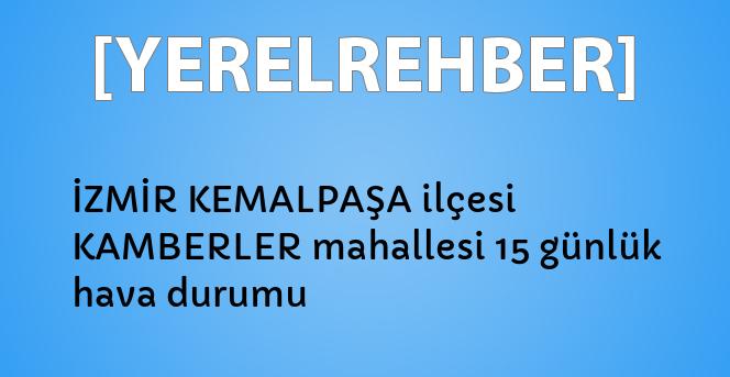 Izmir Kemalpasa Ilcesi Kamberler Mahallesi 15 Gunluk Hava Durumu Yerelrehber Turkiye Nin Rehberi