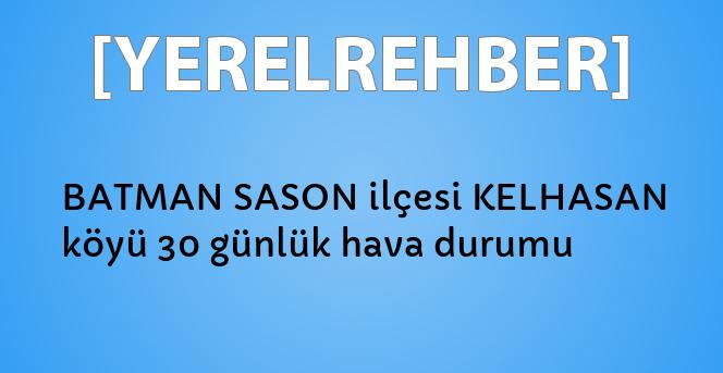 batman sason ilcesi kelhasan koyu 30 gunluk hava durumu yerelrehber turkiye nin rehberi